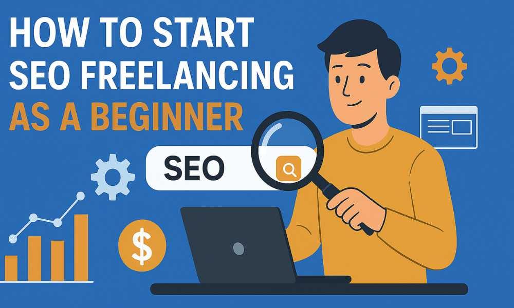 How to Start SEO Freelancing as a Beginner